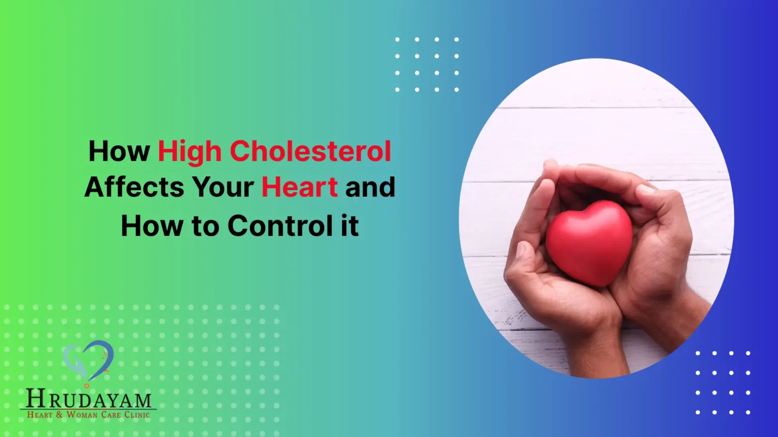 How High Cholesterol Hurts Your Heart and How to Control It