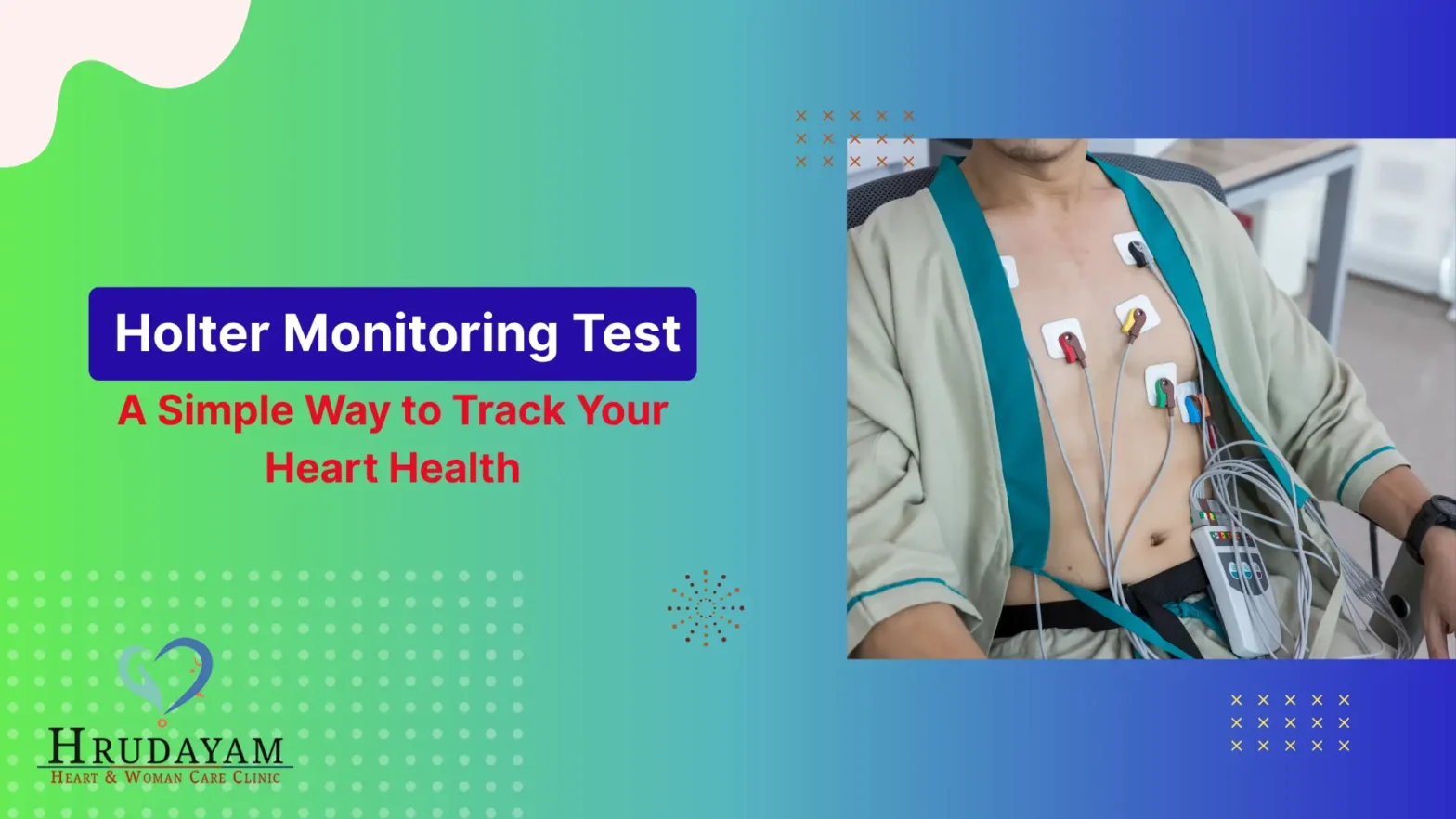 Holter Monitoring Test A Simple Way to Track Your Heart Health